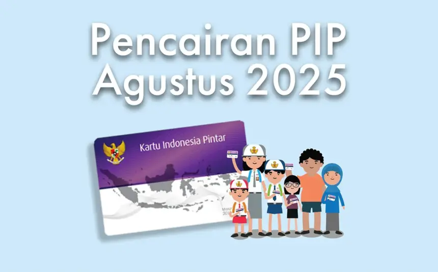 pencairan pip agustus 2025
